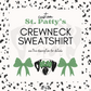 Crewneck Sweatshirt - VIP St. Patty's Day Presale